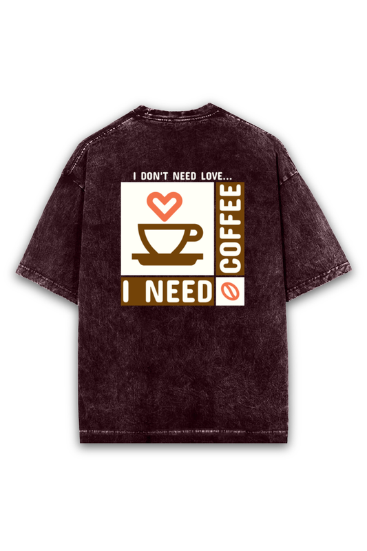 Unisex Half Sleeve Oversized T-Shirt – I Need Coffee