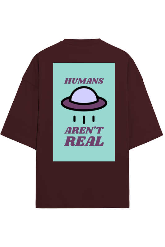 Unisex Sarcastic Graphic Tee – Humans Aren’t Real