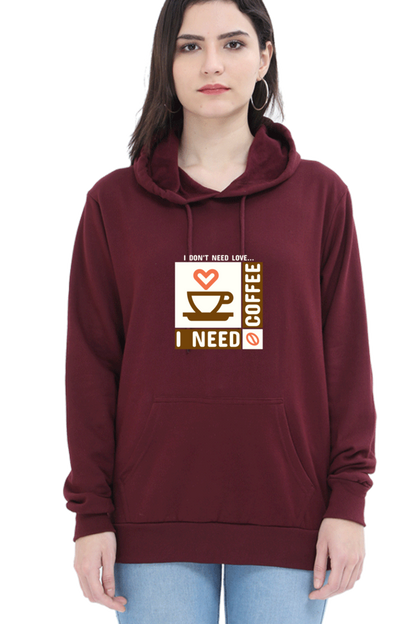 Women’s Full-Sleeve Hoodie – I Don’t Need Love, I Need Coffee