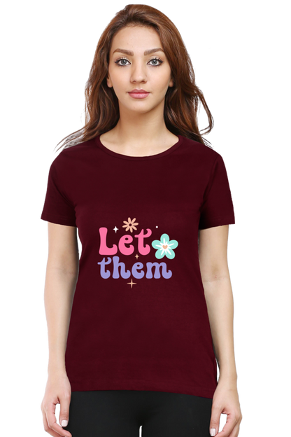 Let them Judge You Quotes Tshirt for Women