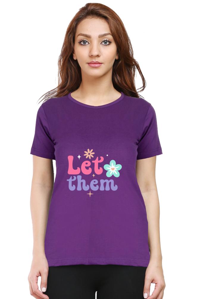 Let them Judge You Quotes Tshirt for Women