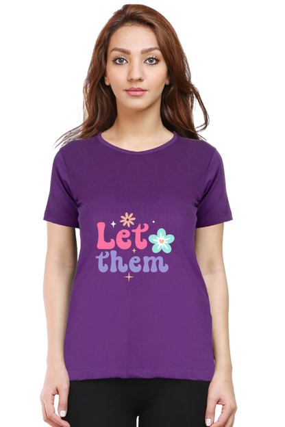 Let them Judge You Quotes Tshirt for Women