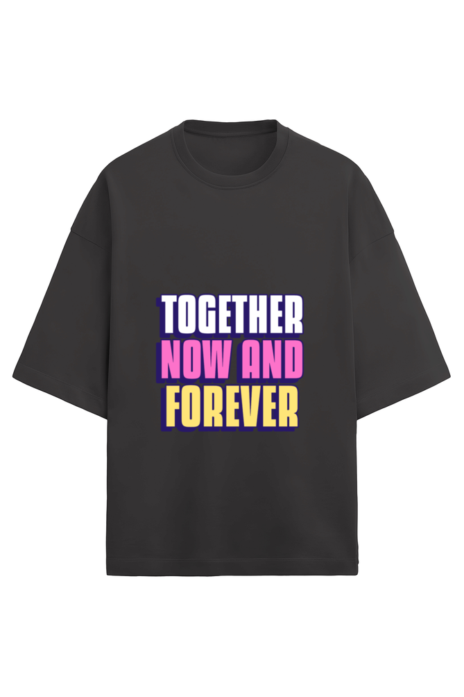 Together Now And Forever Friendship Goals Tee | Quote T-Shirt