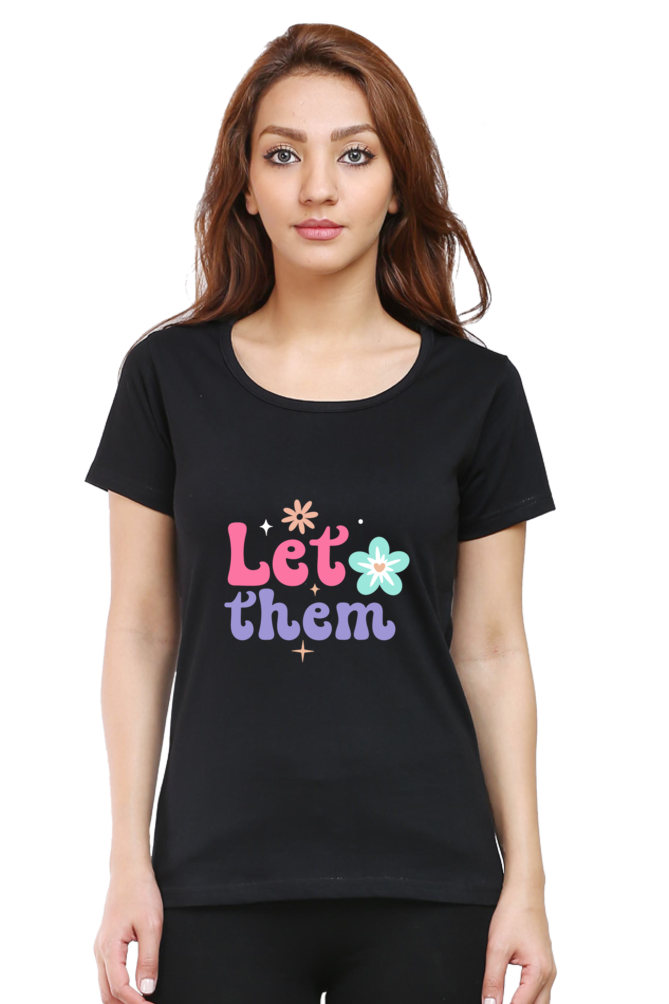 Let them Judge You Quotes Tshirt for Women