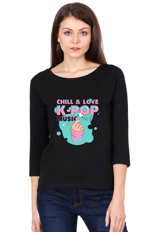 Chill and Love K-Pop Music Full Sleeve T-Shirt for Women | Graphic T-Shirt