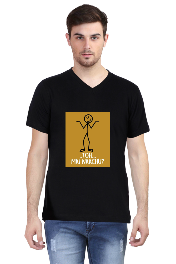 Desi V-Neck T-Shirt for Men Toh Main Naacho | Graphic T-Shirt