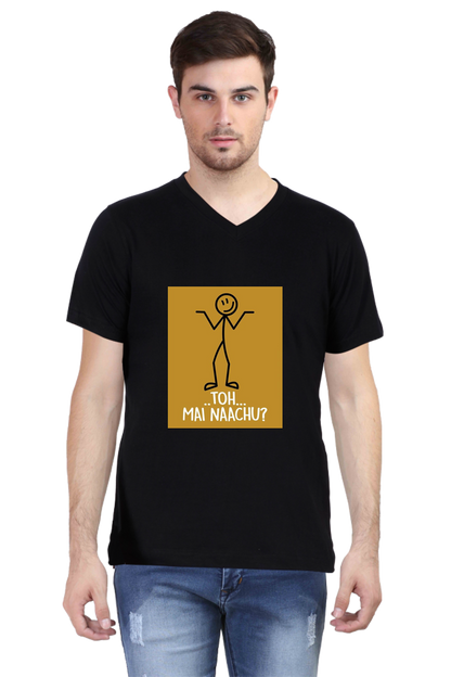 Desi V-Neck T-Shirt for Men Toh Main Naacho | Graphic T-Shirt