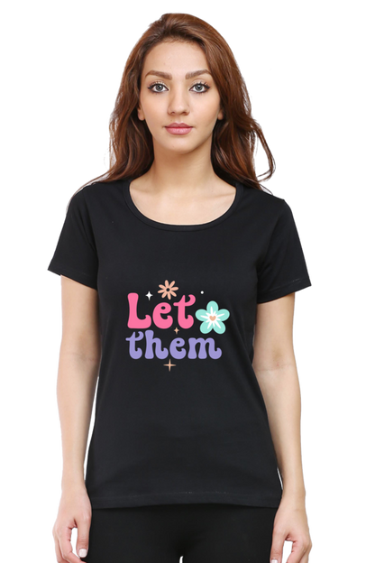 Let them Judge You Quotes Tshirt for Women