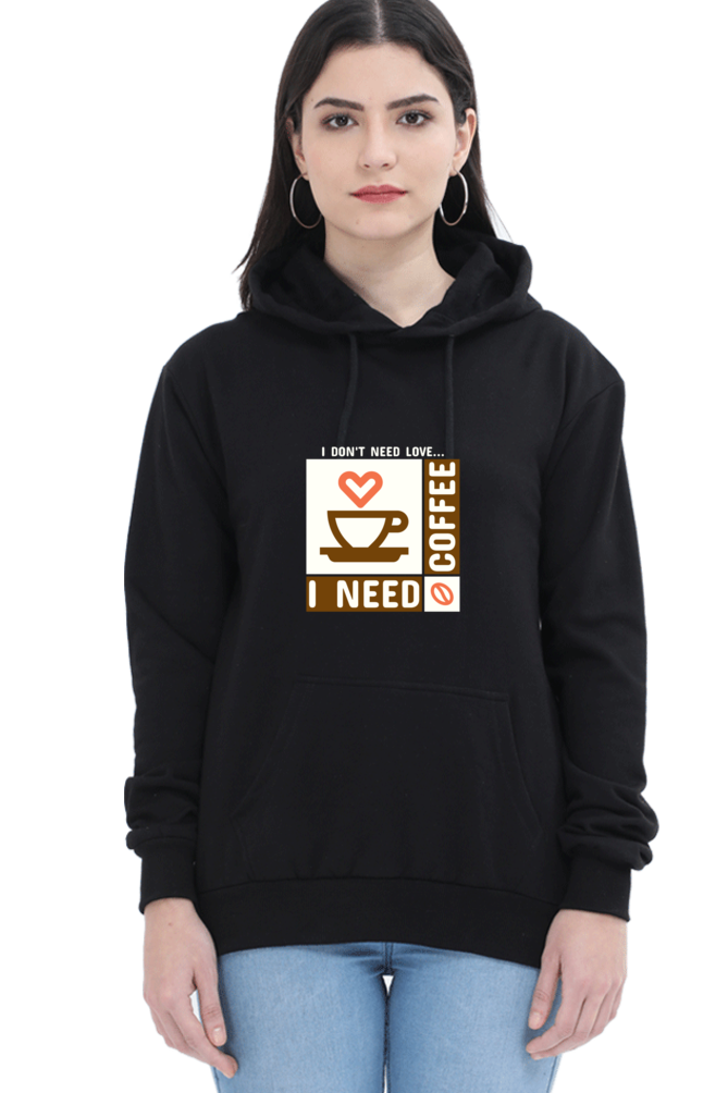 Women’s Full-Sleeve Hoodie – I Don’t Need Love, I Need Coffee