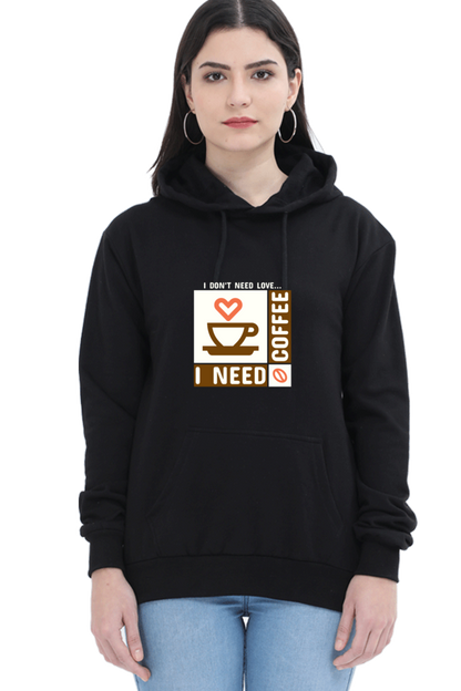 Women’s Full-Sleeve Hoodie – I Don’t Need Love, I Need Coffee