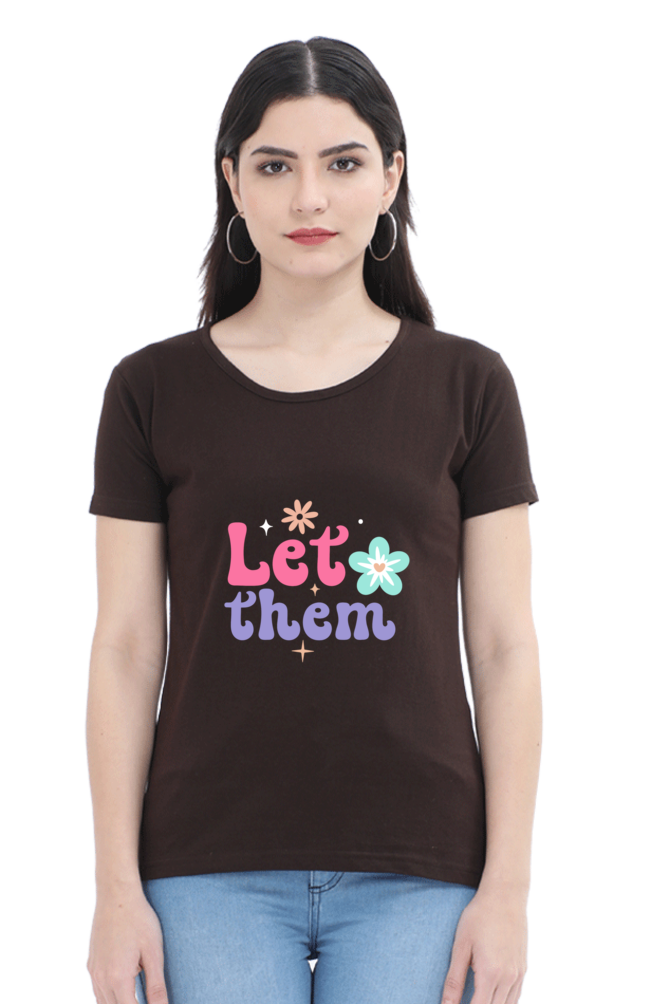 Let them Judge You Quotes Tshirt for Women