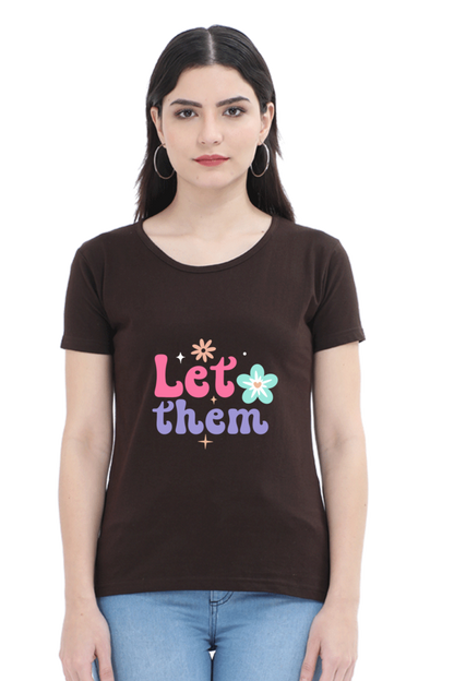 Let them Judge You Quotes Tshirt for Women