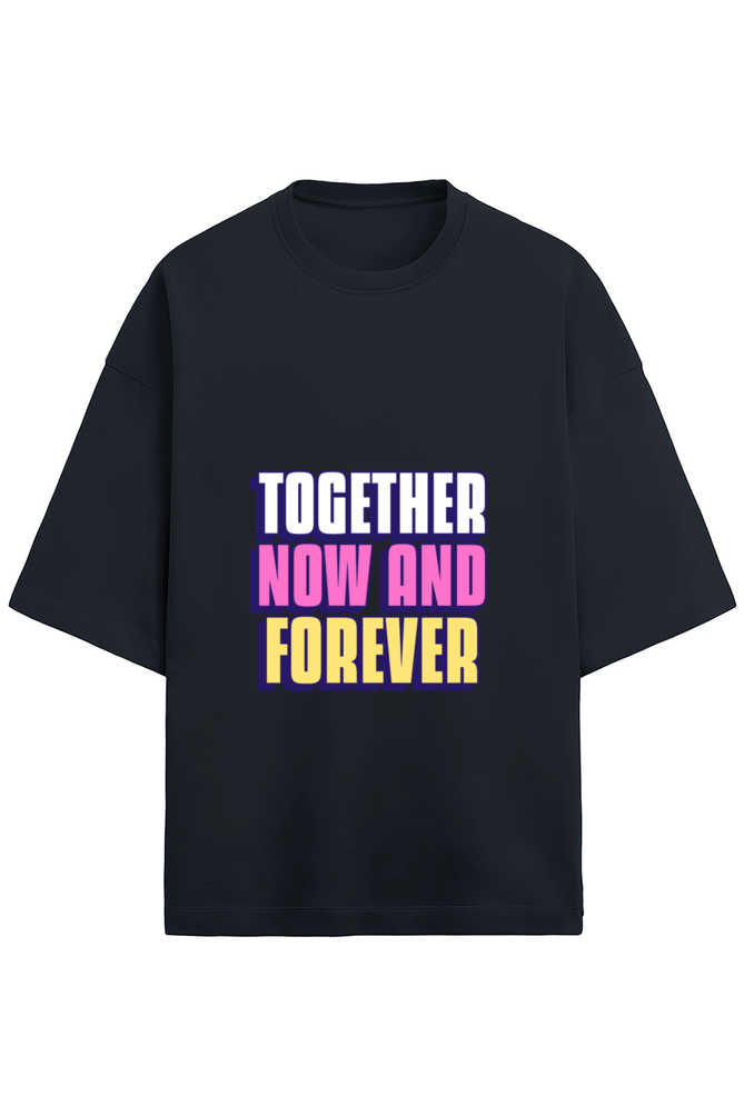 Together Now And Forever Friendship Goals Tee | Quote T-Shirt