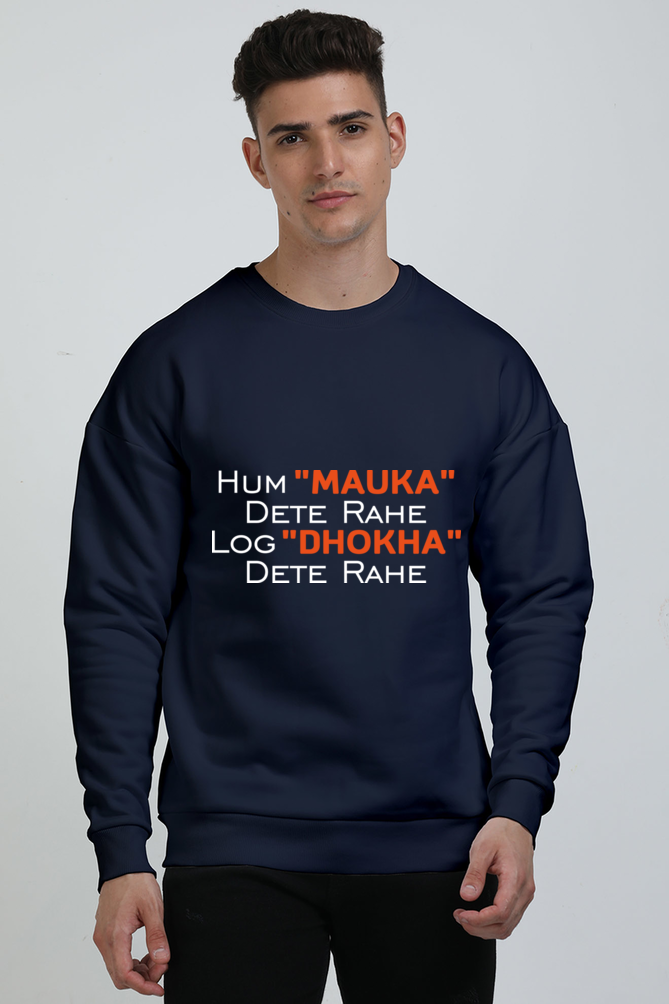 Men's Desi Oversized Sweatshirt - Hum Mauka Dete Rahe Quote