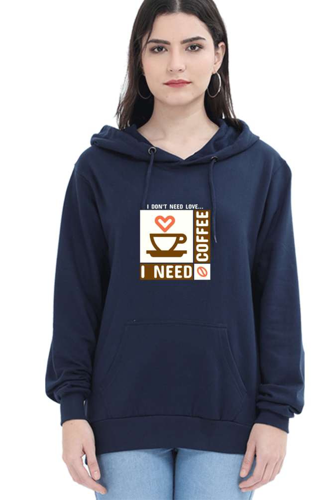 Women’s Full-Sleeve Hoodie – I Don’t Need Love, I Need Coffee