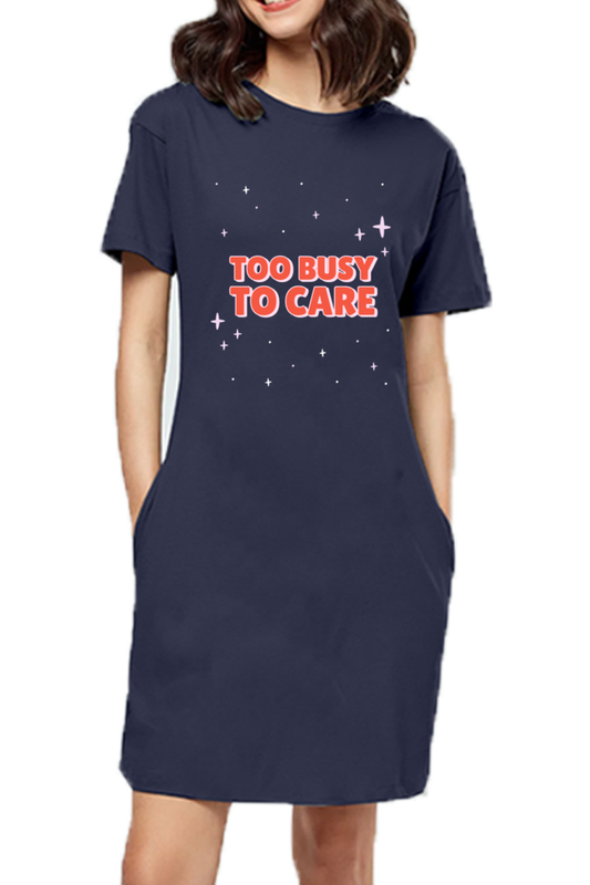 Women’s Half-Sleeve Swag T-Shirt Dress - Too Busy To Care