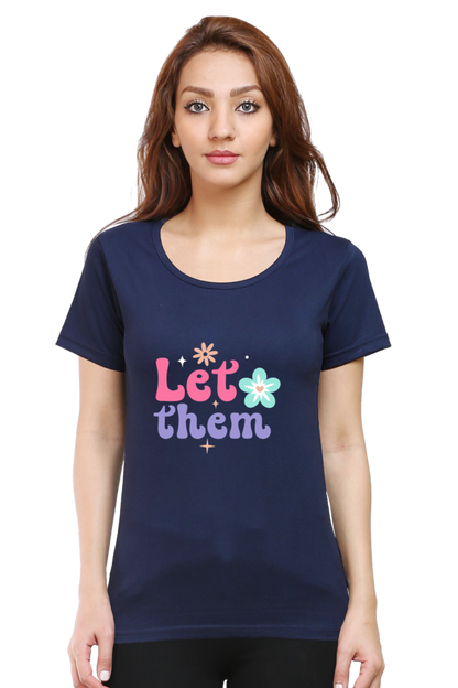 Let them Judge You Quotes Tshirt for Women