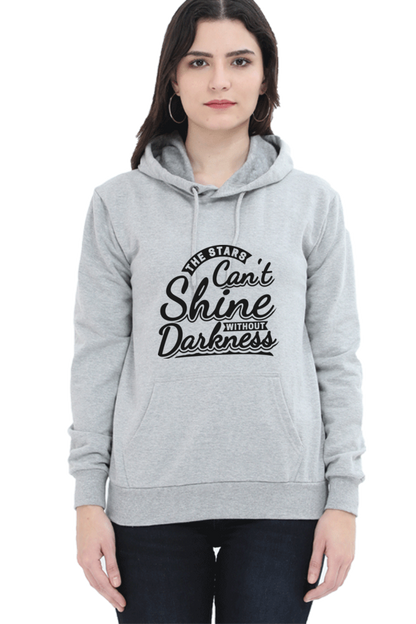 "The Stars Can't Shine Without Darkness" Cozy Hooded Sweatshirt For Women | Quotes T-Shirt