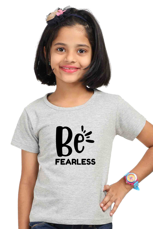 Girls’ Half-Sleeve Daily Wear T-Shirt - Be Fearless