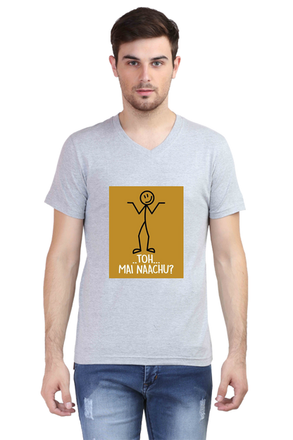 Desi V-Neck T-Shirt for Men Toh Main Naacho | Graphic T-Shirt