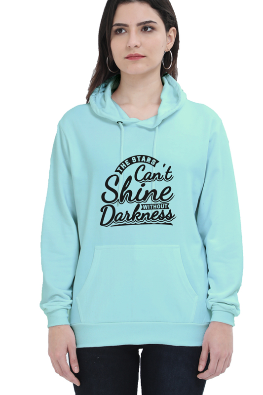 "The Stars Can't Shine Without Darkness" Women's Hooded Quote Sweatshirt