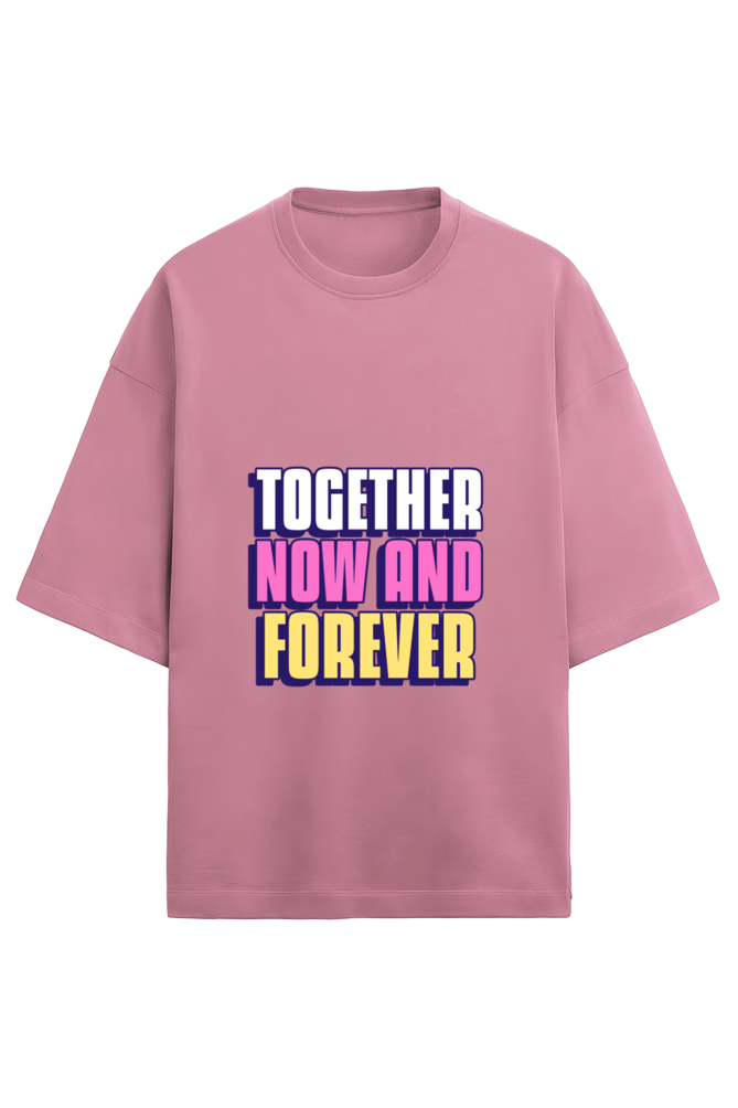 Together Now And Forever Friendship Goals Tee | Quote T-Shirt