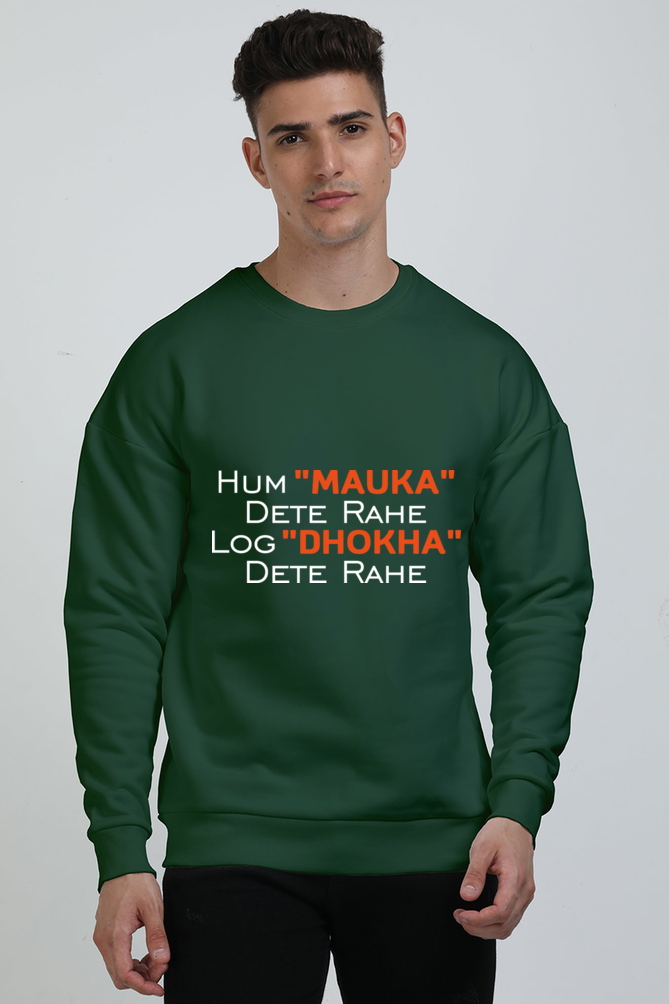 Men's Desi Oversized Sweatshirt - Hum Mauka Dete Rahe Quote