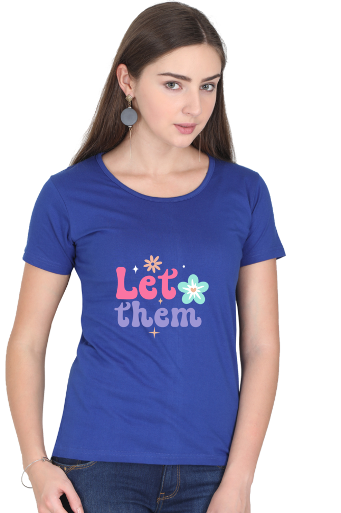 Let them Judge You Quotes Tshirt for Women