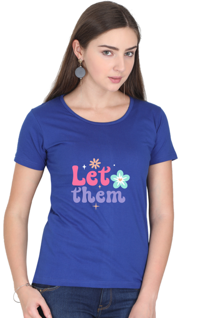 Let them Judge You Quotes Tshirt for Women